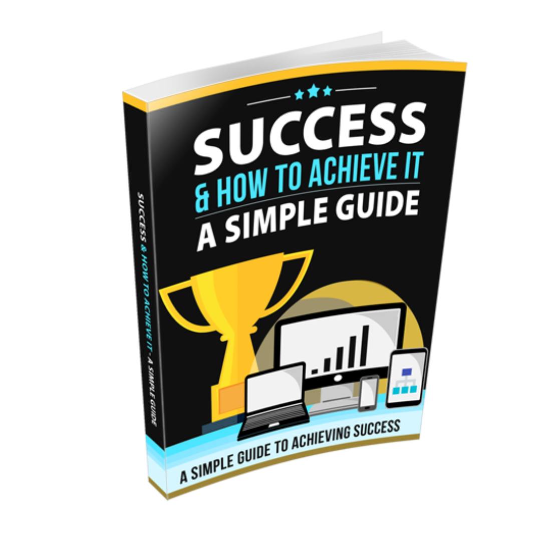 Success & How to Achieve it - A Simple Guide (1)